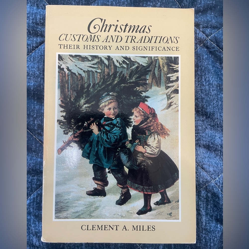 Christmas Customs and Traditions by Clement A. Miles